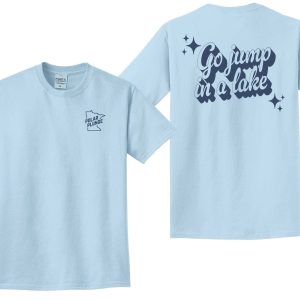 "Go Jump in a Lake" t-shirt